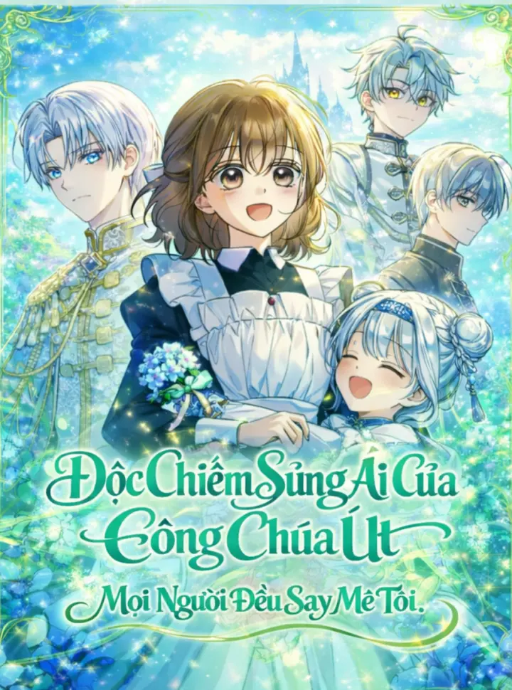 Độc Chiếm Sủng Ái Của Công Chúa Út, Mọi Người Đều Say Mê Tôi.