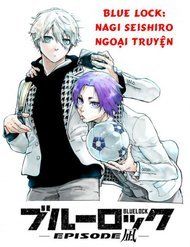 Blue Lock Ngoại Truyện Về Thiên Tài Nagi Seishiro