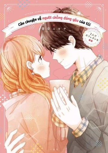 Câu Chuyện Về Người Chồng Đáng Yêu Của Tôi
