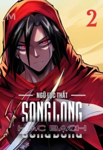 Ngũ Lục Thất : Hắc Bạch Song Long